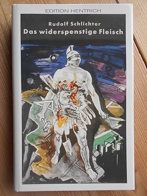 Das widerspenstige Fleisch. Hrsg. und mit einem Nachw. von Curt Grützmacher. Mit 11 Zeichn. von R...