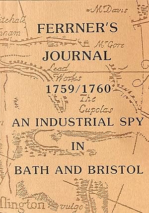 Ferrner's journal 1759-60: an industrial spy in Bath and Bristol