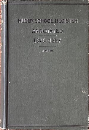 Rugby School register, vol. 1, from April 1675 to October 1857