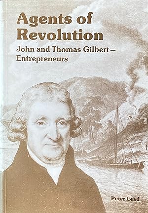 Seller image for Agents of revolution: John and Thomas Gilbert, entrepreneurs for sale by Acanthophyllum Books