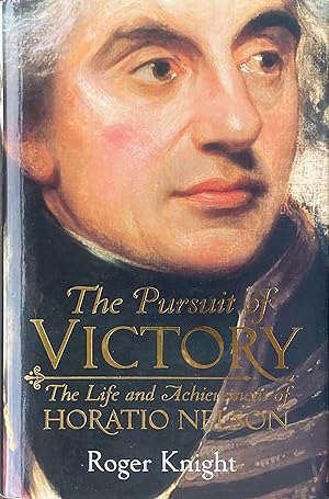 Immagine del venditore per The pursuit of victory: the life and achievement of Horatio Nelson venduto da Acanthophyllum Books