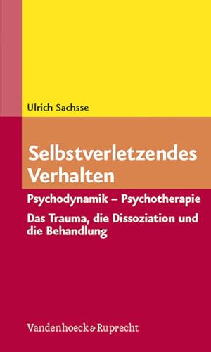 Selbstverletzendes Verhalten : Psychodynamik - Psychotherapie.