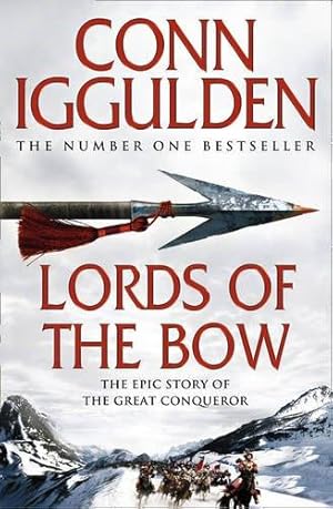 Bild des Verkufers fr Lords of the Bow the epic story of the Khan Dynasty: Book 2 (Conqueror) zum Verkauf von WeBuyBooks