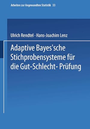 Bild des Verkufers fr Adaptive Bayes'sche Stichprobensysteme fr die Gut-Schlecht-Prfung. (=Arbeiten zur angewandten Statistik ; Bd. 33). zum Verkauf von Antiquariat Thomas Haker GmbH & Co. KG