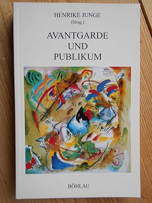 Bild des Verk�ufers f�r Avantgarde und Publikum : zur Rezeption avantgardistischer Kunst in Deutschland 1905 - 1933. hrsg. von Henrike Junge zum Verkauf von Antiquariat Rohde