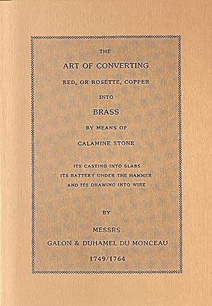 The art of converting red, or rosette, copper into brass by means of calamine stone