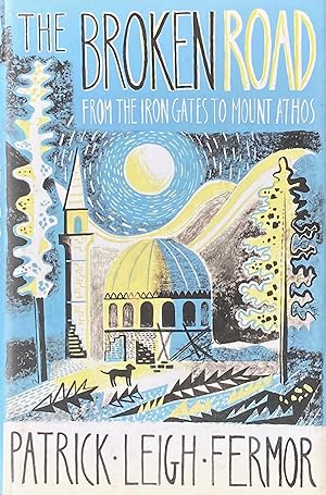 Image du vendeur pour The broken road from the Iron Gates to Mount Athos mis en vente par Acanthophyllum Books