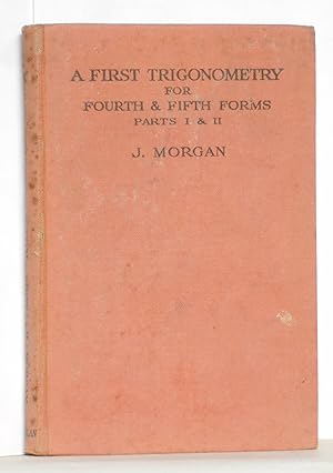 A First Trigonometry for Fourth and Fifth Forms Parts I and II