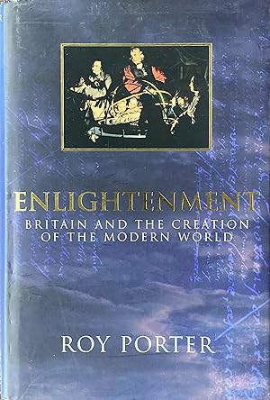 Image du vendeur pour Enlightenment: Britain and the creation of the modern world mis en vente par Acanthophyllum Books