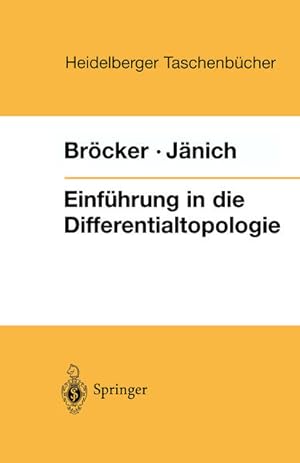 Seller image for Einfhrung in die Differentialtopologie. Heidelberger Taschenbcher ; Bd. 143. for sale by Antiquariat Thomas Haker GmbH & Co. KG