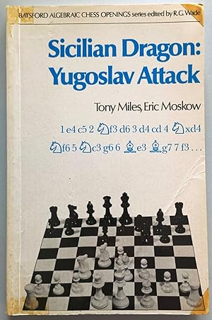 Sicilian Dragon: Yugoslav Attack (Batsford Algebraic Chess openings)