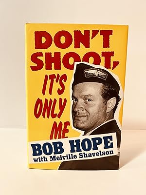 Immagine del venditore per Don't Shoot, It's Only Me: Bob Hope's Comedy History of the United States [FIRST EDITION, FIRST PRINTING] venduto da Vero Beach Books