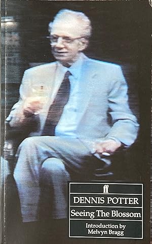 Seller image for Dennis Potter: seeing the blossom for sale by Acanthophyllum Books