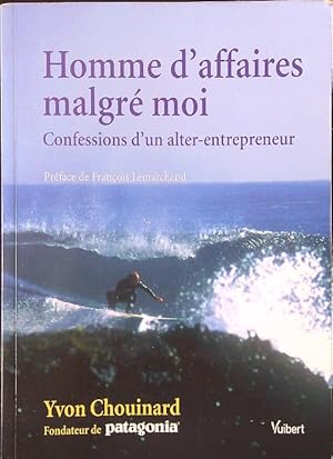 Bild des Verkufers fr Homme d'affaires malgre' moi: Confessions d'un alter-entrepreneur zum Verkauf von Librodifaccia