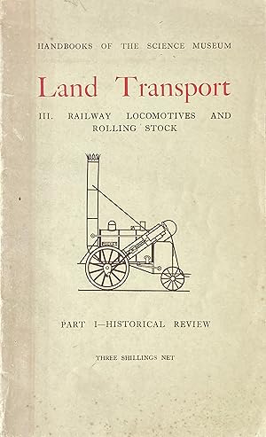 Catalogue of the collections in the Science Museum: Land Transport. 3.Railway locomotives and rol...