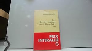 Bild des Verkufers fr Les derniers jours de Charles Baudelaire zum Verkauf von JLG_livres anciens et modernes