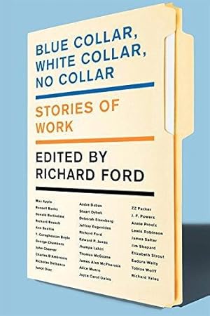 Seller image for Blue Collar, White Collar, No Collar: Stories of Work for sale by WeBuyBooks