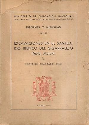 INFORMES Y MEMORIAS Nº 21 - EXCAVACIONES EN EL SANTUARIO IBERICO DEL CIGARRALEJO (MULA, MURCIA)