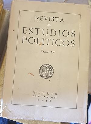 REVISTA DE ESTUDIOS POLITICOS VOLUMEN XV, AÑO VI. NUMS. 27 - 28.
