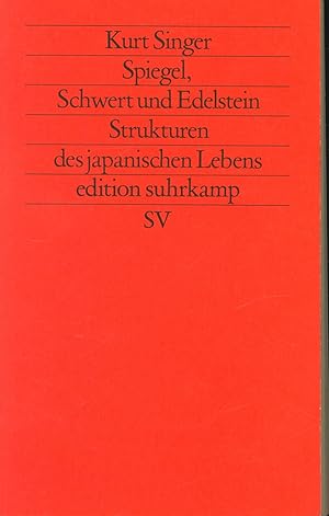 Spiegel, Schwert und Edelstein: Strukturen des japanischen Lebens (edition suhrkamp)