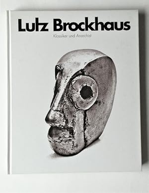 Lutz Brockhaus. Klassiker und Anarchist / Classico ed anarchico / Classical and Anarchist