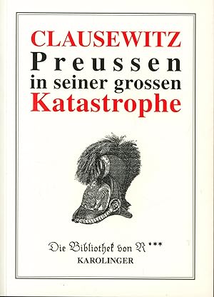 Bild des Verkufers fr Preussen in seiner grossen Katastrophe (Bibliothek von R) zum Verkauf von Antiquariat Kastanienhof