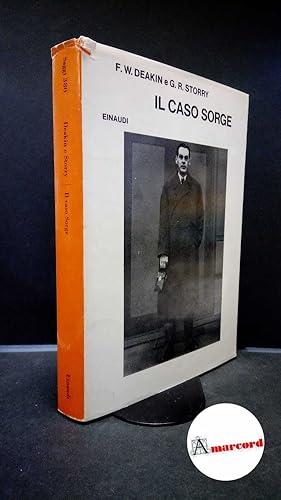 Image du vendeur pour Deakin, Frederick William. Il caso Sorge Torino G. Einaudi, 1966 mis en vente par Amarcord libri