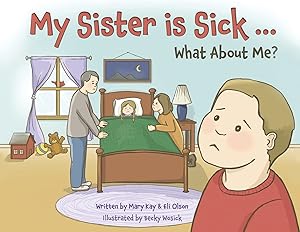 Seller image for My Sister is Sick, What About Me? for sale by Redux Books