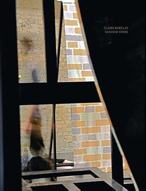 Imagen del vendedor de Claire Barclay : Shadow Spans a la venta por GreatBookPrices