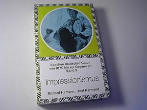 Imagen del vendedor de Epochen der deutschen Kultur von 1870 bis zur Gegenwart Bd.3 : Impressionismus a la venta por Antiquariat Fuchseck