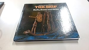 Seller image for 1 - The Ship: Rafts, Boats and Ships From Prehistoric Times to the Mediaeval Era for sale by BoundlessBookstore