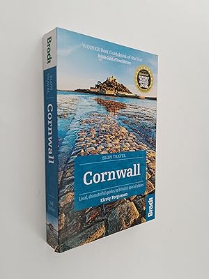 Cornwall: Local, characterful guides to Britain's Special Places (Bradt Travel Guides (Slow Trave...