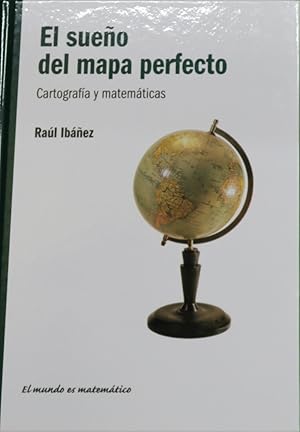 Seller image for El sueo del mapa perfecto cartografa y matemticas for sale by Librera Alonso Quijano