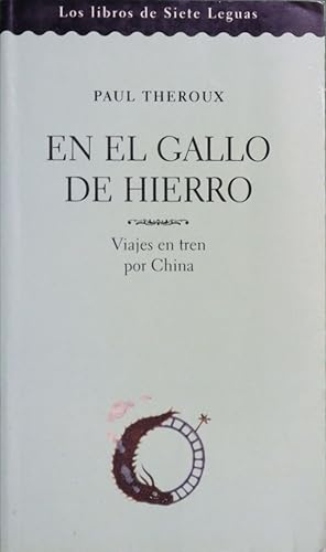 Imagen del vendedor de En el gallo de hierro viajes en tren por China a la venta por Librera Alonso Quijano