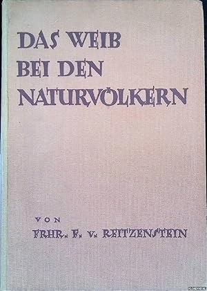 Seller image for Das Weib bei den Naturvlkern: eine Kulturgeschichte der primitiven Frau for sale by Klondyke