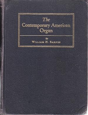 Image du vendeur pour The Contemporary American Organ. Its Evolution, Design and Construction mis en vente par Monroe Bridge Books, MABA Member
