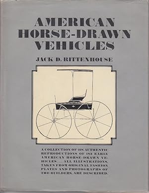 American Horse-Drawn Vehicles. A Collection of 218 Authentic Reproductions of 183 Early American ...