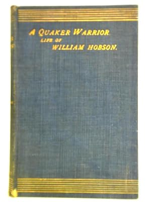 Seller image for A Quaker Warrior: The Life of William Hobson for sale by World of Rare Books