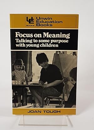 Imagen del vendedor de Focus on Meaning - Talking to Some Purpose with Young Children - Unwin Education Books 17 a la venta por CURIO