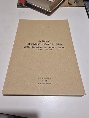 UN PERIODO DEL GOVERNO SPAGNOLO DI SICILIA NELLA RELAZIONE DEL VICERE UZEDA (1687 - 1696),