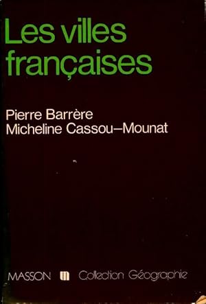 Immagine del venditore per Les villes fran?aises - Barrere Pierre Et Cassou-Mounat Micheline venduto da Book Hmisphres