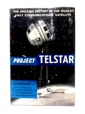 Bild des Verkufers fr Project Telstar: The Amazing History Of The World's First Communications Satellite zum Verkauf von World of Rare Books