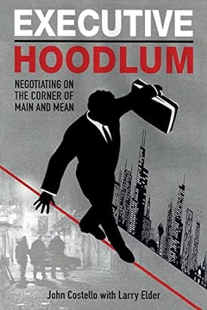 Image du vendeur pour Executive Hoodlum: Negotiating on the Corner of Main and Mean mis en vente par Reliant Bookstore