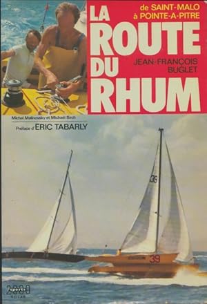 Image du vendeur pour La route du rhum : De Saint-Malo ? pointe-?-pitre - Jean-Fran?ois Buglet mis en vente par Book Hmisphres