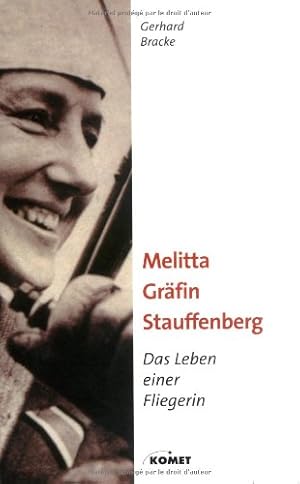 Bild des Verkufers fr Melitta Grfin Stauffenberg - Das Leben einer Fliegerin zum Verkauf von Antiquariaat Coriovallum