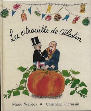 Seller image for La citrouille de c?lestin - Christiane Germain for sale by Book Hmisphres