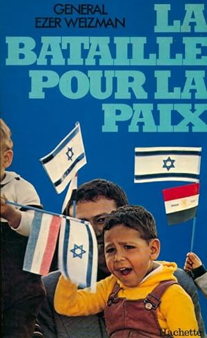 Immagine del venditore per La bataille pour la paix - Ezer Weizman venduto da Book Hmisphres