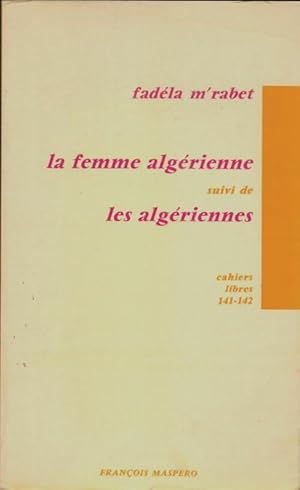 Seller image for La femme alg?rienne - M'Rabet Fadela for sale by Book Hmisphres