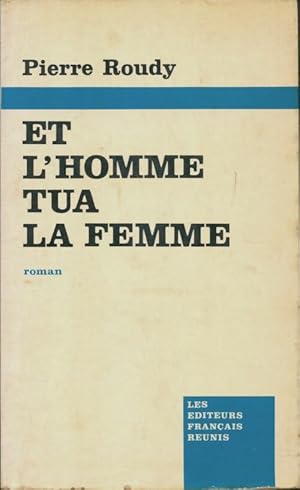 Seller image for Et l'homme tua la femme - Pierre Roudy for sale by Book Hmisphres