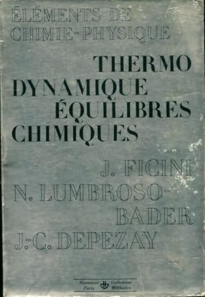 Imagen del vendedor de Thermodynamique - ?quilibres chimiques - Ficini J. - Lumbroso-Bader N. - Depezay J. -C. a la venta por Book Hmisphres